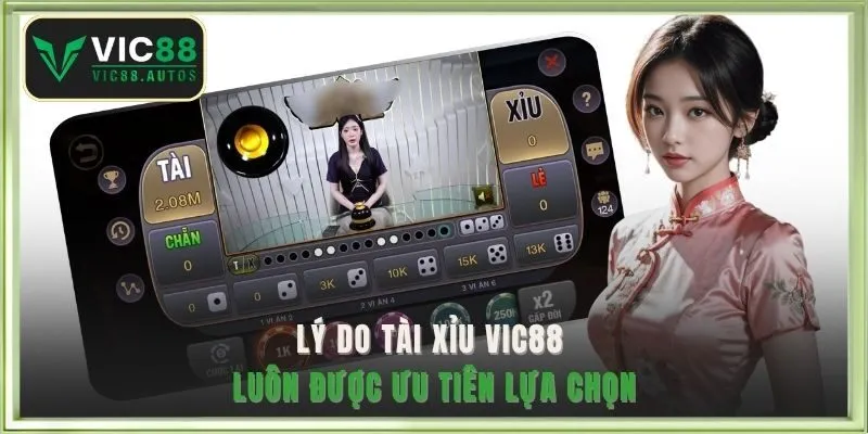 Lý do tài xỉu VIC88 luôn được ưu tiên lựa chọn 