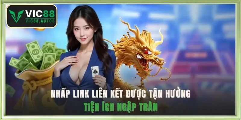 Nhấp link liên kết được tận hưởng tiện ích ngập tràn