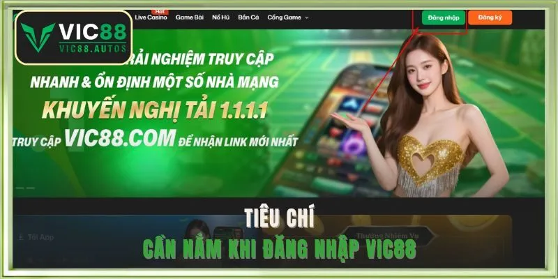 Tiêu chí cần nắm khi đăng nhập VIC88